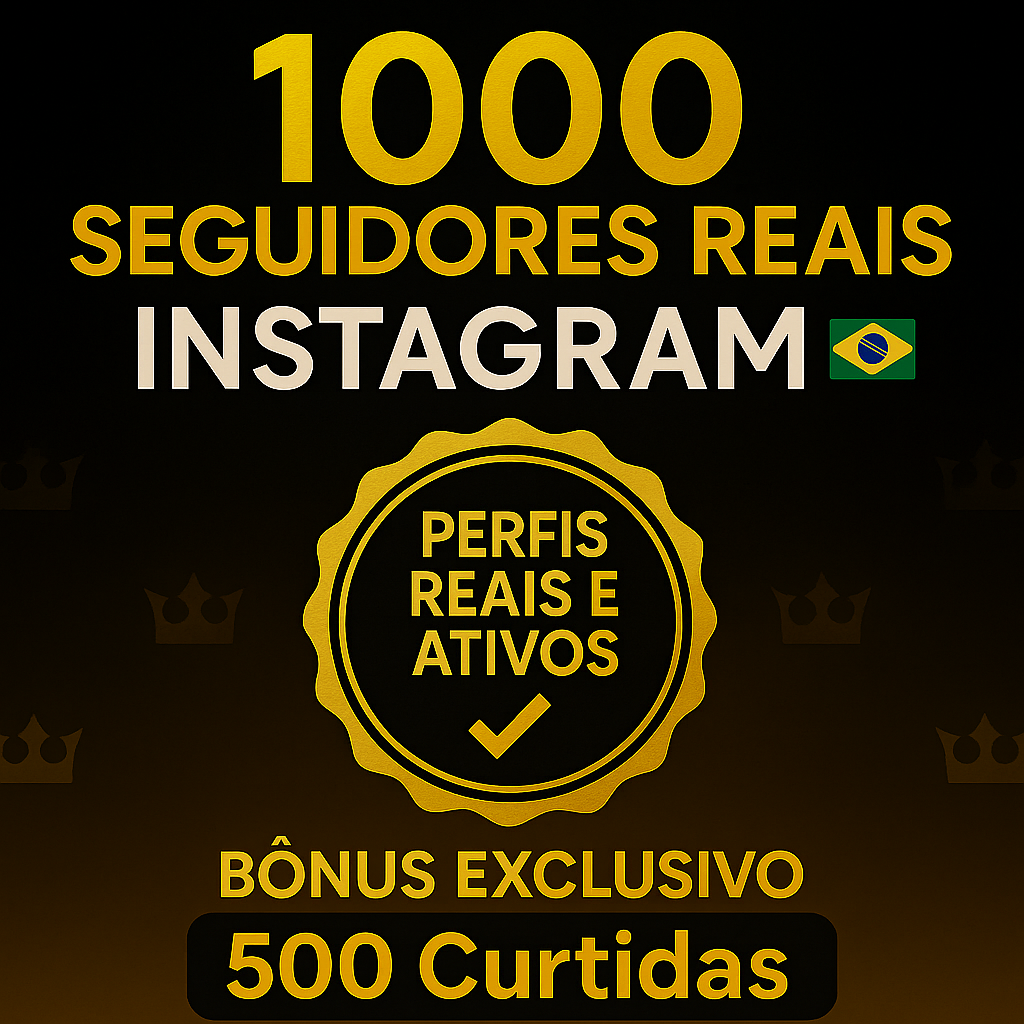 1.000 Seguidores REAIS Brasileiros (Orgânicos)