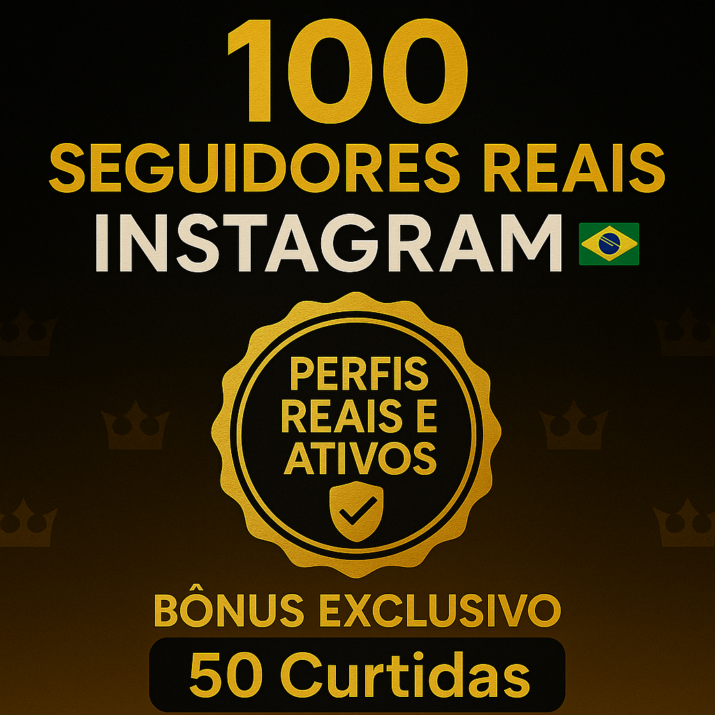 100 Seguidores REAIS Brasileiros (Orgânicos)