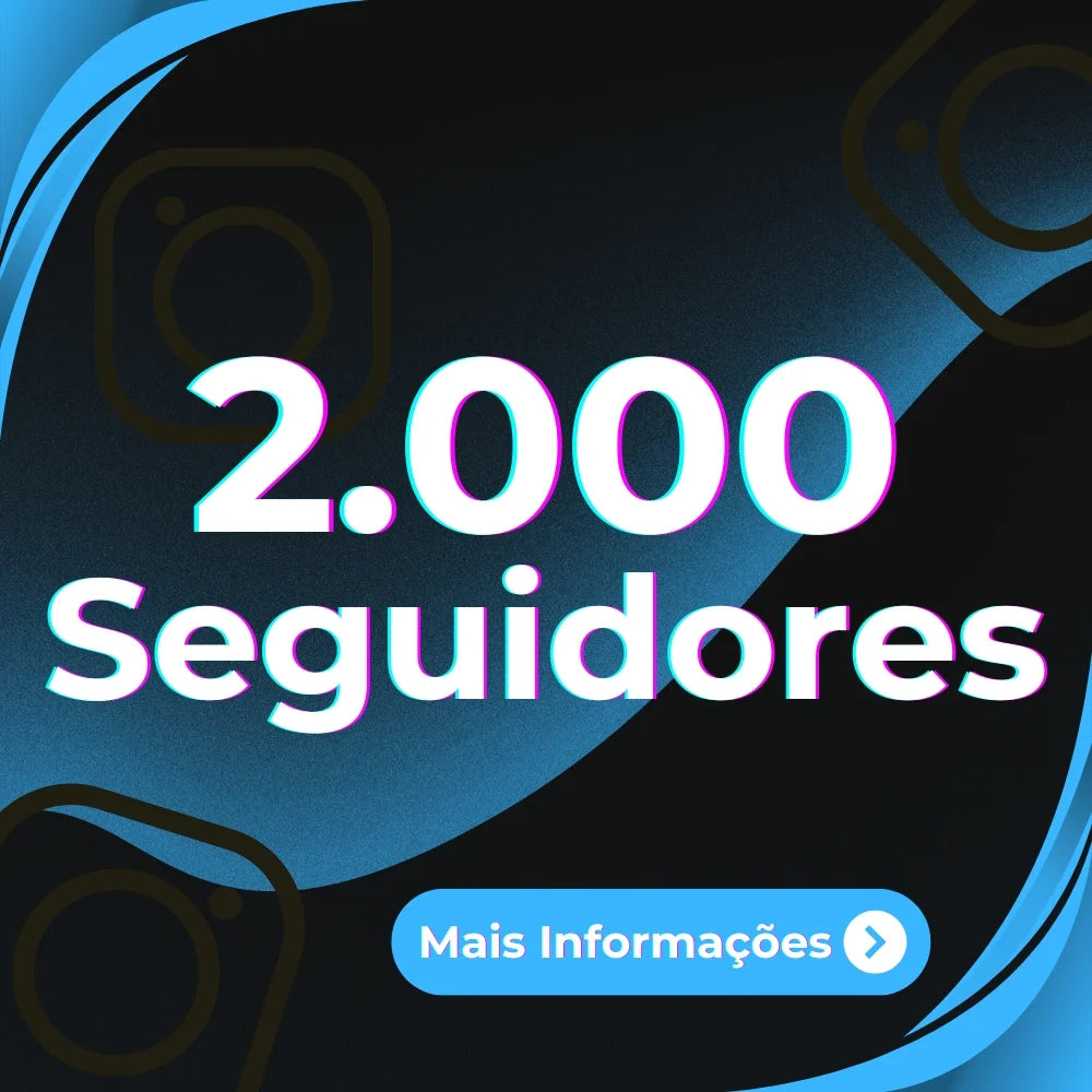 2000 Seguidores Mundiais (INSTAGRAM)