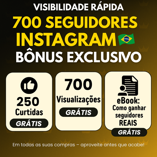 700 Seguidores Brasileiros (INSTAGRAM)
