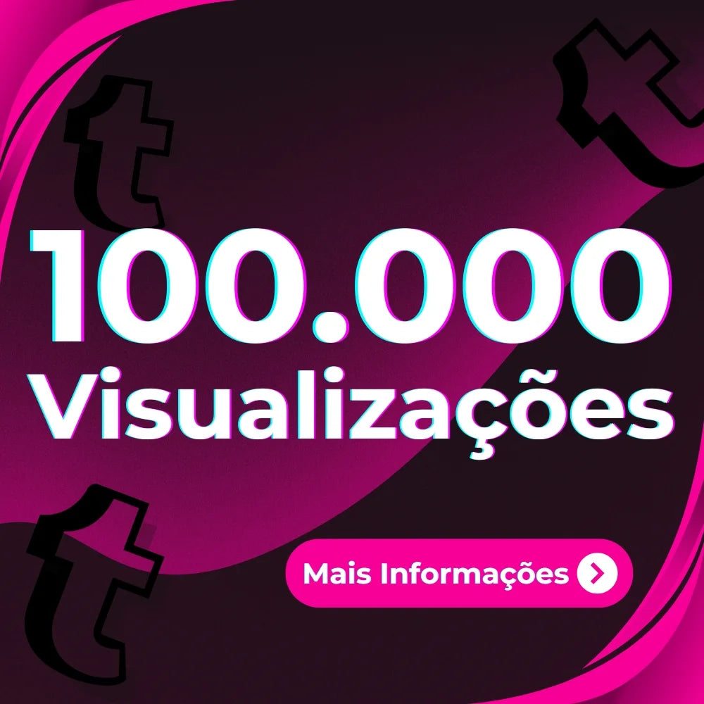 100.000 VISUALIZAÇÕES TIKTOK