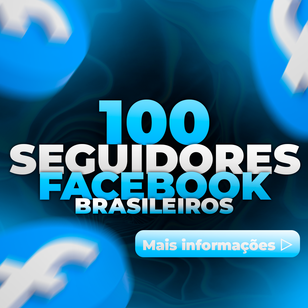 100 Seguidores Brasileiros Facebook