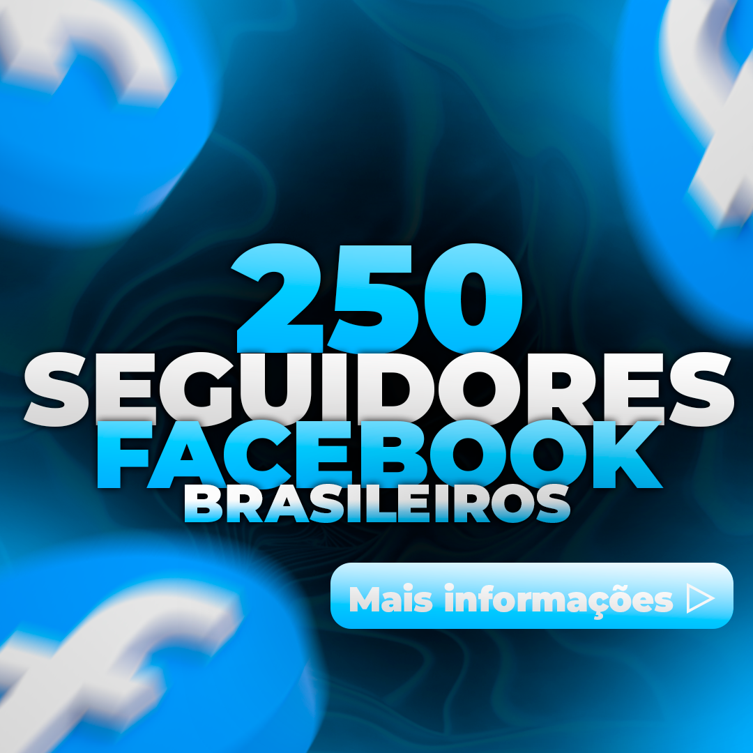 250 Seguidores Brasileiros Facebook