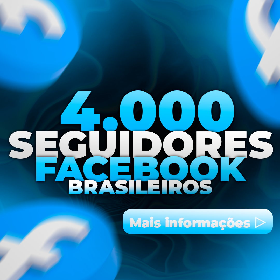 4.000 Seguidores Brasileiros Facebook