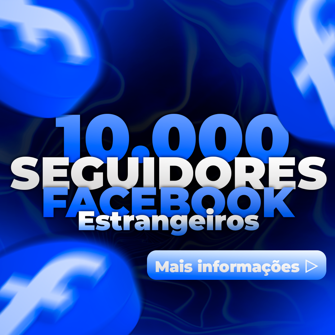 10.000 Seguidores Estrangeiros Facebook