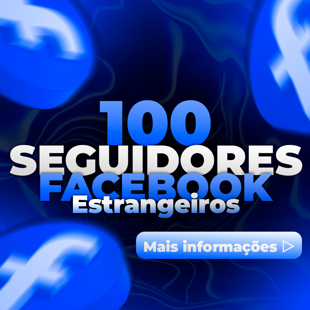 100 Seguidores Estrangeiros Facebook