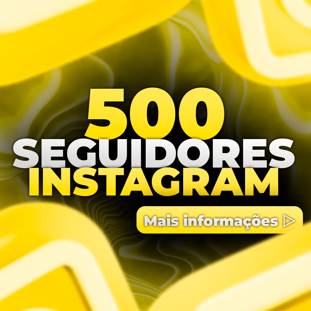 500 Seguidores Brasileiros (INSTAGRAM)