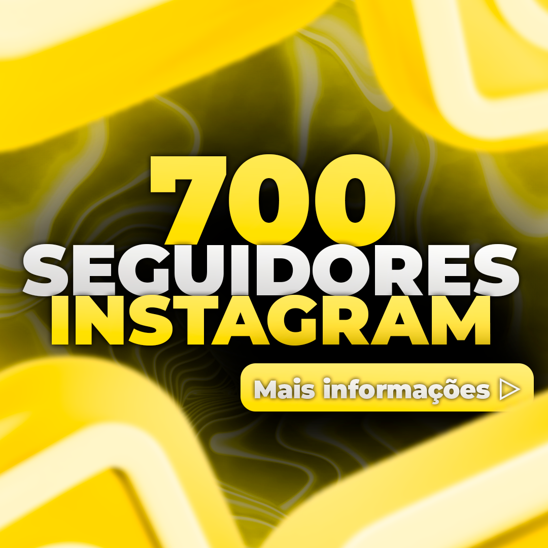 700 Seguidores Brasileiros (INSTAGRAM)