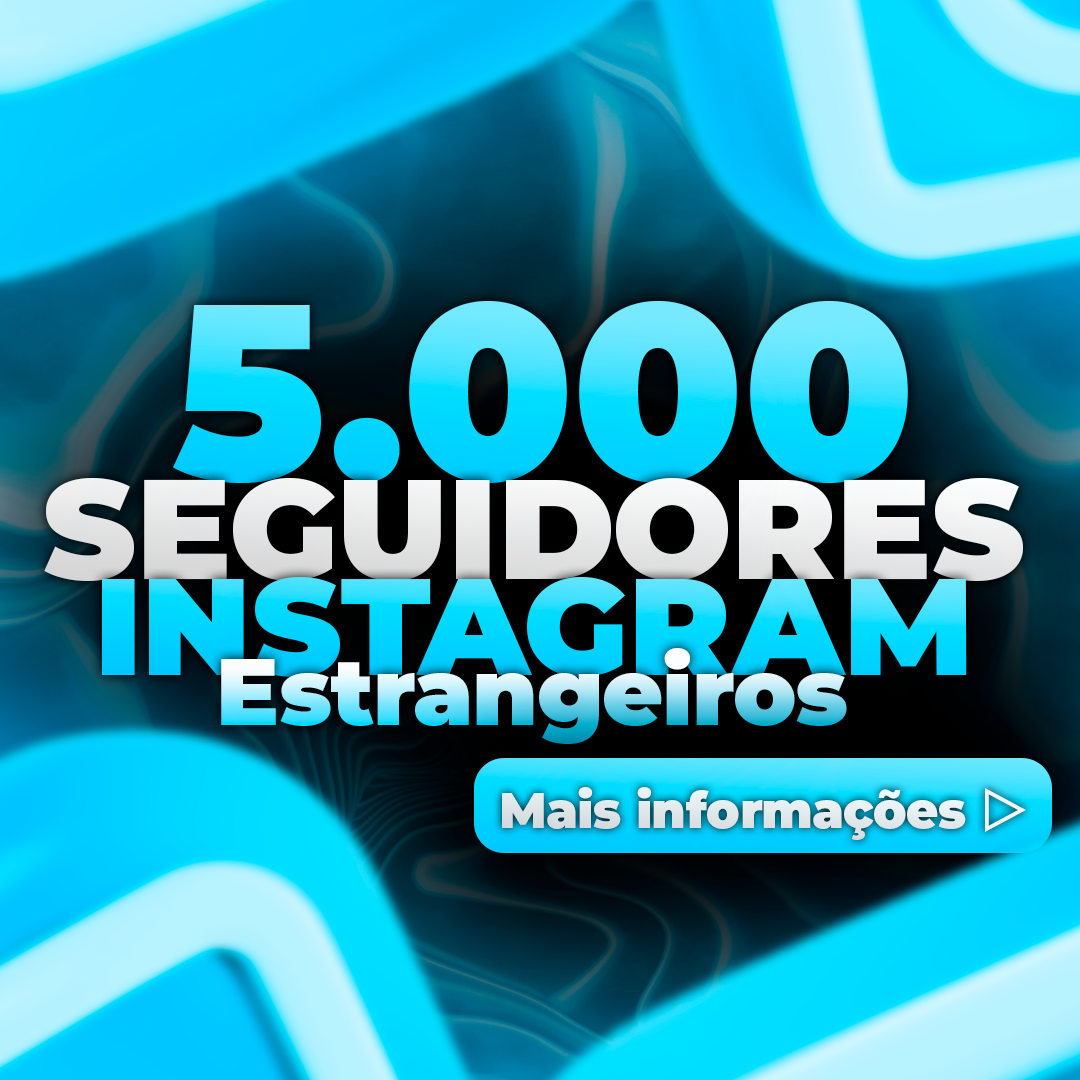 5000 Seguidores Mundiais (INSTAGRAM)