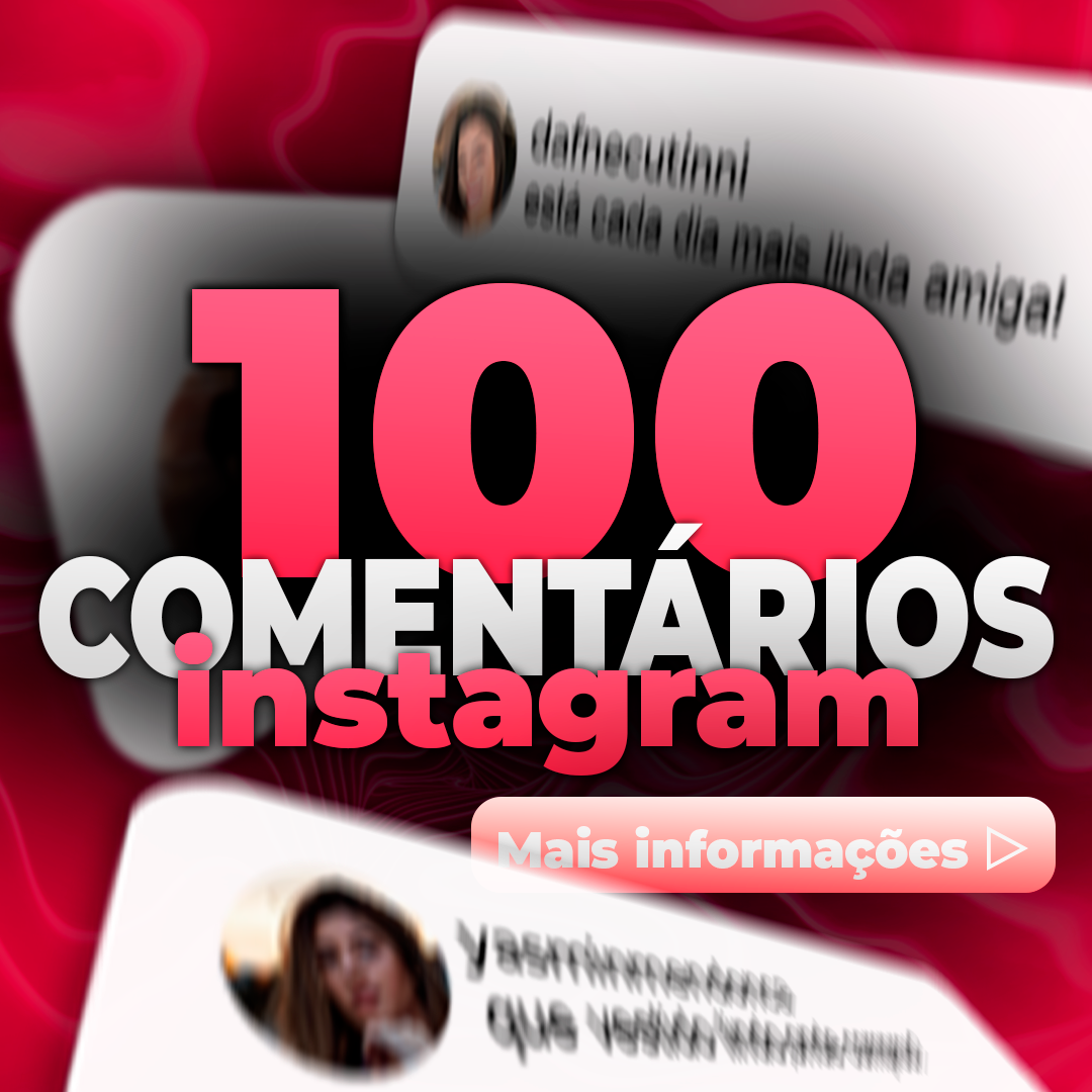 100 COMENTÁRIOS BRASILEIROS INSTAGRAM PERFIS REAIS