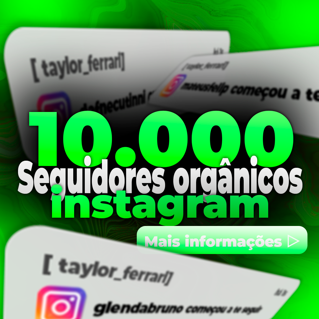 10.000 Seguidores Orgânicos Brasileiros