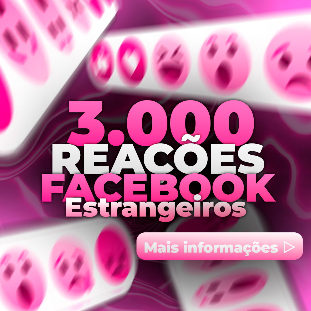 3.000 Reações Estrangeiras Facebook