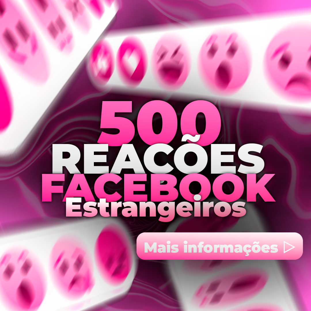 500 Reações Estrangeiras Facebook